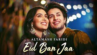 Eid Ban Jaa (Official Video) | Altamash Faridi | Jaidev Kumar | Sonu Saggu | New Hindi Song 2024