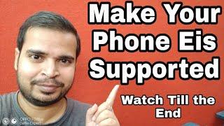 Make Any android Phone Eis Supported | make your phone eis enabled | Watch till the End and try it