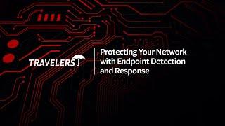 Protecting Your Network with Endpoint Detection and Response