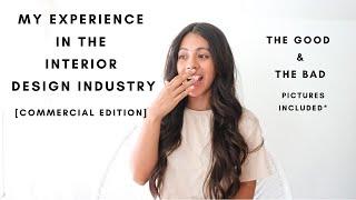 My Commercial Experience in the Interior Design Industry | The Good & the Bad