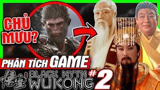 [P.2] Phân Tích Game: BLACK MYTH WUKONG: Ai Mới Là Chủ Mưu Thật Sự? | Chapter 4-6 | meGAME