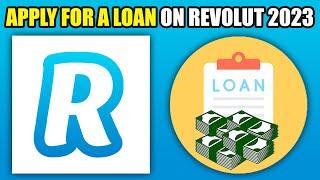 How To Apply For A Loan On Revolut 2025