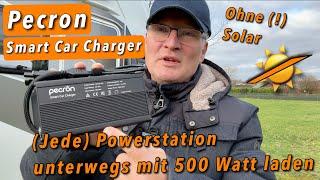 Pecron Smart Car Charger - (Fast) Jede Powerstation unterwegs mit 500 Watt laden (ohne Solar)