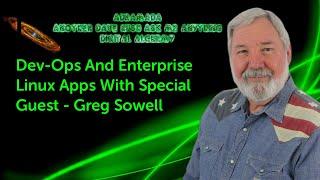 ADRAMADA  - Talking Dev-Ops And Enterprise Apps With Special Guest:  Greg Sowell