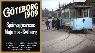 Göteborg 1909 - Spårvagnsresa Majorna - Kviberg - Remastered 4K