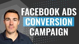 How To Create Facebook Ads CONVERSION Campaigns