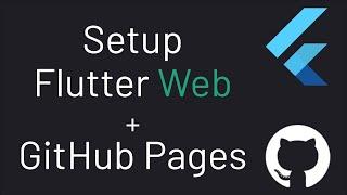 How to Setup Flutter Web With GitHub Pages [3 Step Tutorial] - #2 Flutter Web Tutorial Series