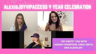 My Firsts - Larsen Thompson, Paris Smith & Alexis Joy - Alexisjoyvipaccess 9 Years