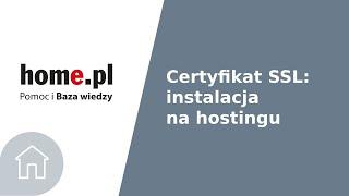 Instalacja certyfikatu SSL na hostingu