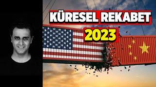 Küresel Rekabet 2023: ABD-Çin Rekabeti Ne Durumda? Rusya, Hindistan, AB, Türkiye Nasıl Konumlandı?