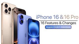 iPhone 16 & 16 Pro - 16 Features Apple Didn't Mention