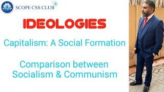 Ideologies: Capitalism & Comparison between Socialism & Communism