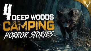 4 DISTURBING Deep Woods CAMPING Stories