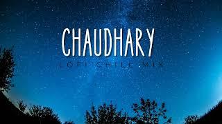 CHAUDHARI || LOFI VERSION ||