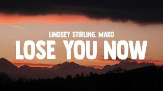 Lindsey Stirling - Lose You Now (Lyrics) feat. Mako