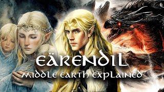 Eärendil - The Most Powerful Elf | Middle Earth Explained