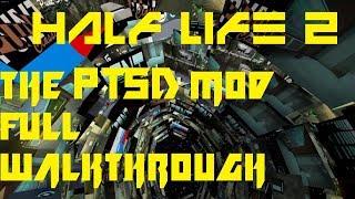 Half Life 2 : the PTSD mod - Full Walkthrough