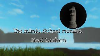 The mimic school remake - Moai Lantern (Full Walkthrough)