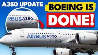 Every Airline Wants Airbus A350 Over Boeing! Here's Why