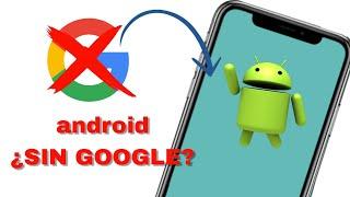 Android ¿Con Google o sin Google?