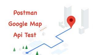 Postman Google Map Api Tutorial | Latitude & Longitude & Key