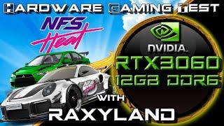  NFS Heat | ️RTX 3060 12GB DDR6 | RAXYLAND Hardware Gaming Test