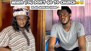 When You Don’t Go To Church in African Homes