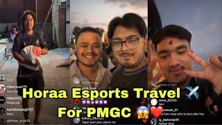 Horaa Esports Travel For PMGC  Lets Go Nepal Horaa Esports Travel ️ #anshyt #cr7horaaa #horaa