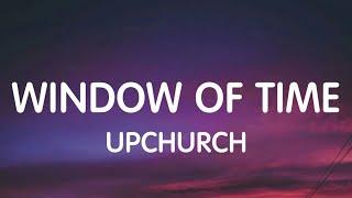 Upchurch - Window Of Time (Lyrics) New Song