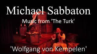 Music from, 'The Turk' by Michael Sabbaton - "Wolfgang von Kempelen"