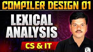 Compiler Design 01 |  Lexical Analysis  | Gate 2025 Series | CS & IT