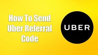 How To Send Uber Referral Code