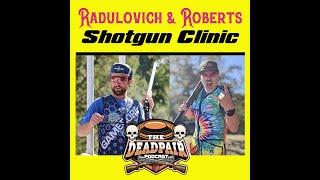 Episode 101, Radulovich and Roberts Shotgun Clinic