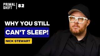 Why You Can't Sleep: The Surprising Truth with Nicholas Stewart | Ep. 82