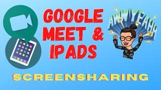 Google Meet: Screen sharing on an iPad