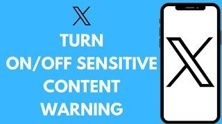 How to Turn Off / On Sensitive Content Warning on Twitter 2024 (Now X)