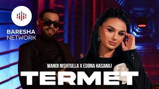 MANDI NISHTULLA x EDONA HASANAJ - TERMET (Prod by Gent's)