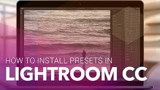 How to Install Presets in Adobe Lightroom CC 2017