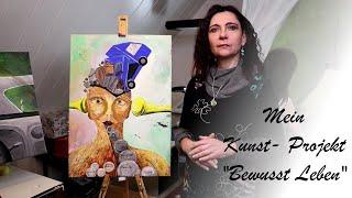 Mein Kunst-Projekt "Bewusst Leben" | Jana Wendt