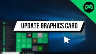 How to Update ANY Graphics Driver in Windows 10