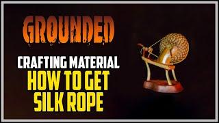 Grounded How to Get Silk Rope Crafting Material