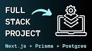 Next.js App Router, Prisma, Postgres: Your First Full Stack Application