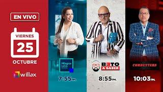 Willax en vivo - MILAGROS LEIVA ENTREVISTA - BETO A SABER - COMBUTTERS - 25/10/2024 | Willax