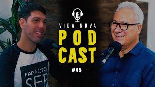 Pr Antonio Carlos - Vida Nova Podcast #05