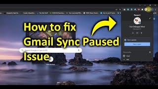 Google Chrome Gmail Sync Paused | Issue Fix