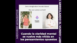 Cuando la claridad mental se vuelve más nítida en los pensamientos opuestos