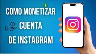 Como Monetizar Tu Cuenta De Instagram (Paso A Paso)