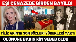 Yeşilçam Oyuncusu Hayatını Kaybetti Filiz Akın Son Sözü Ne Oldu | Eşi Cenazede Bayıldı Son Hali