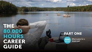 What makes for a dream job? | The 80,000 Hours career guide