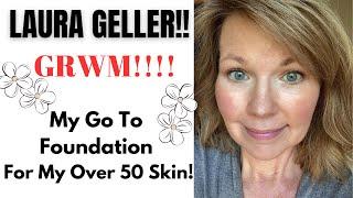 Over 50 GRWM Using Laura Geller Makeup! I Have Found A New Favorite!!️#gellergirl